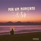 Por um Momento Só Single