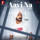 Aavi Na Single