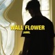 Wall Flower Single