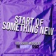 Start of Something New feat Savannah Brister Christopher Lawrence Single
