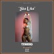 She Like feat Barrythemoney Single