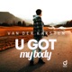 U Got My Body EP