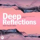 Deep Reflections Session 1 Deep House Vibes