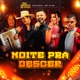Noite Pra Descer Single