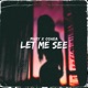 Let Me See Single