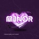 MINOR Single