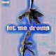 Let Me Drown Single
