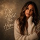 I ll Hold the Hope Single