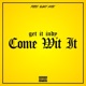 Come Wit It Single
