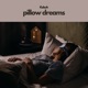 pillow dreams Single
