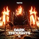 Dark Thoughts Single