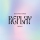 Replay feat KamiDior Fraxam Niki121 Soner61 GCG Remix Single
