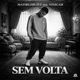Sem Volta feat Vinigah Single