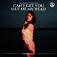 Can t Get You Out of My Head Single