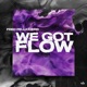 We Got Flow Single
