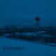 Deaden Single