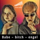 Babe bitch engel feat Louise Gade Single