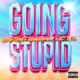 Going Stupid feat AJ the One Single