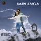 Rang Sawla Single