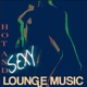 Hot and Sexy Lounge Music