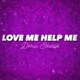 Love Me Help Me Single