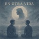 EN OTRA VIDA feat MAKANI Single