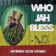 Who Jah Bless feat Ghette Single
