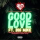 Good Love feat Big Mike Single