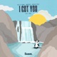 I Got You feat Zach Alwin Single
