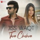 Jiss Waqt Tera Chehra Single