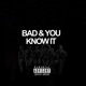 Bad You Know It Single