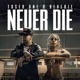 Never Die Single