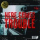 Here Comes Trouble EP