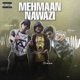 Mehmaan Nawazi Single