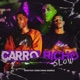 Carro Bicho Slow Remix feat Gebê Single