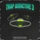 Trap Addictive 3