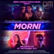 MORNI feat Neeraj Shridhar Bhoomi Trivedi Alma Hussein Amit Suvarna Single