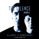 Silence Is Dangerous Single The Silence Remix Single