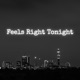 Feels Right Tonight Single