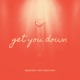 Get You Down feat Francis Waves Single