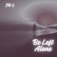 Be Left Alone Single