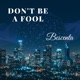 Don t Be a Fool Single