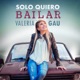 Solo Quiero Bailar Single