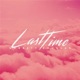 Last Time Single