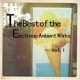 The Best of the Electronic Ambient Works Vol 1