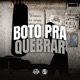 Bôto pra Quebrar feat Menor gui Single