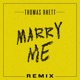 Marry Me Remix Single