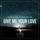 Give Me Your Love Single