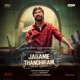 Jagame Thandhiram Original Motion Picture Soundtrack