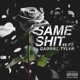 Same Shit Single feat Gabriel Tyler Single